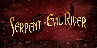 Serpent of Evil River