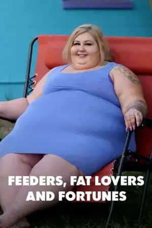 Feeders, Fat Lovers and Fortunes