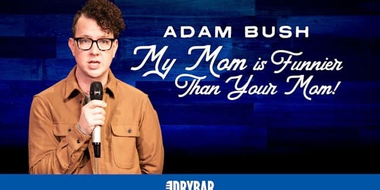 Adam Bush: My Mom Is Funnier Than Your Mom!