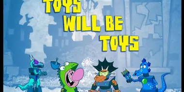 Toys Will Be Toys