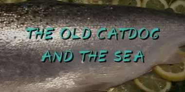 Old CatDog and the Sea