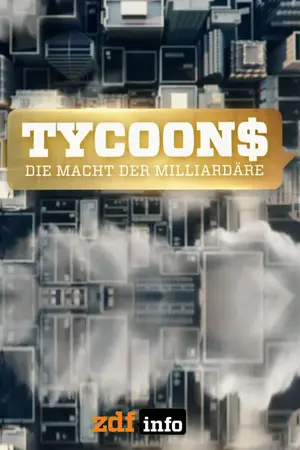 Tycoons - Die Macht der Milliardäre