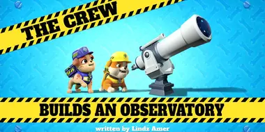 The Crew Builds an Observatory