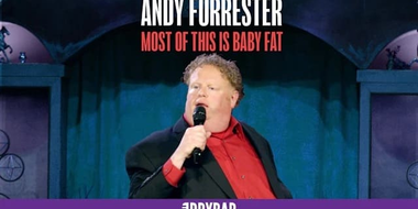 Andy Forrester: Most of This is Baby Fat