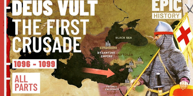 An Epic History of the First Crusade (All Parts)