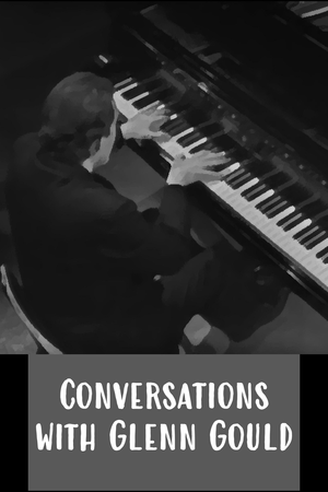 Conversations with Glenn Gould