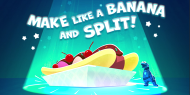 Make Like a Banana and Split!