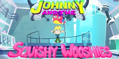 Johnny and the Squishy Wooshies