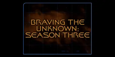 Braving The Unknown (Season 3)