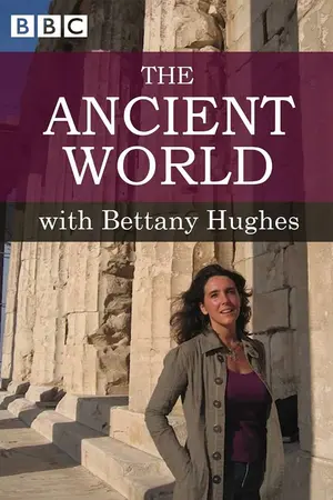 The Ancient World with Bettany Hughes