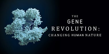 The Gene Revolution: Changing Human Nature