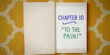 Chapter Ten: To the Pain!