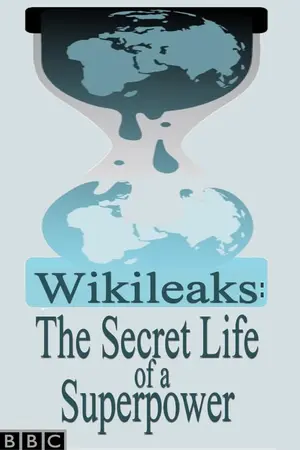 Wikileaks: The Secret Life of a Superpower