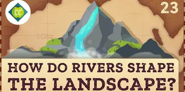 How Rivers Shape the Landscape