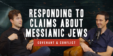 Responding to Claims About Messianic Jews