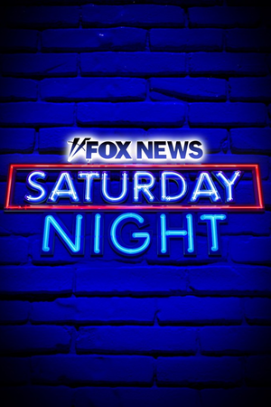 Fox News Saturday Night