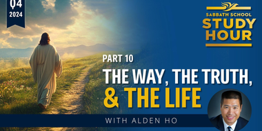 Lesson: 10 - The Way, the Truth, and the Life