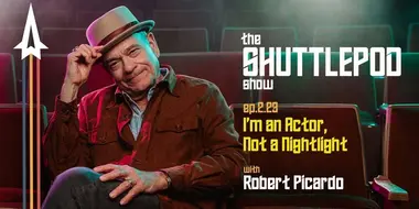 "I'm an Actor, Not a Nightlight" with Robert Picardo