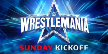 WrestleMania 38 - Sunday Kickoff