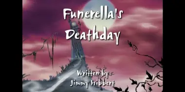 Funerella’s Deathday