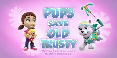 Pups Save Old Trusty