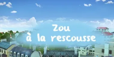 Zou to the Rescue