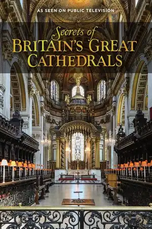 Secrets of Britain's Great Cathedrals