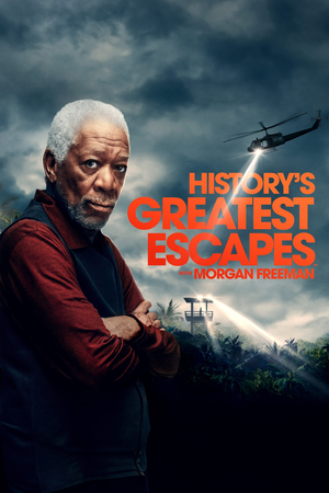 History's Greatest Escapes with Morgan Freeman