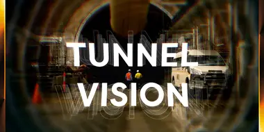 Tunnel Vision