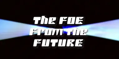 The Foe from the Future