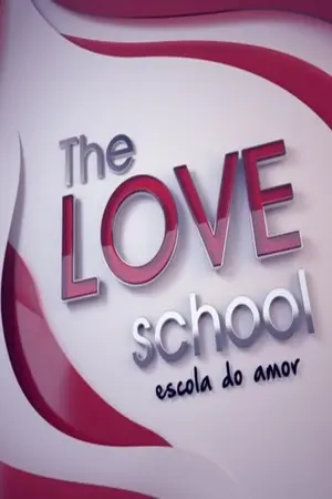 The Love School - Escola do Amor