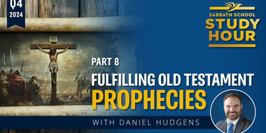 Lesson: 8 - Fulfilling Old Testament Prophecies