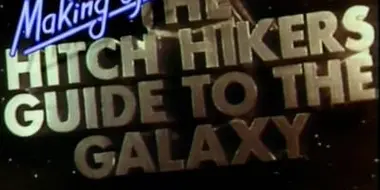 The Making of The Hitchhiker's Guide to the Galaxy