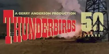 Thunderbirds 1965 (50th Anniversary Episodes Documentary)