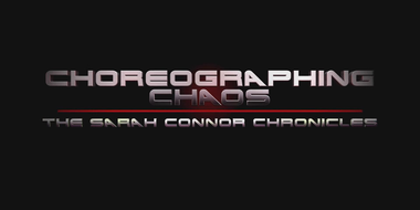 Choreographing Chaos: The Sarah Connor Chronicles