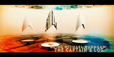 Being Michael Burnham: The Captain's Log