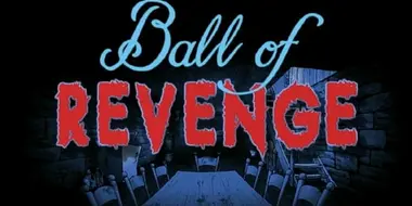 Ball of Revenge