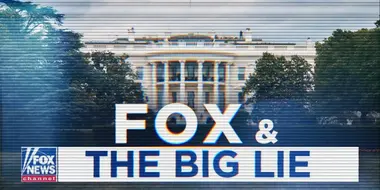 Fox and the Big Lie (Part 2)