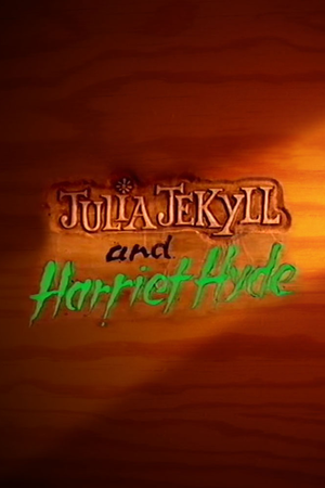 Julia Jekyll and Harriet Hyde