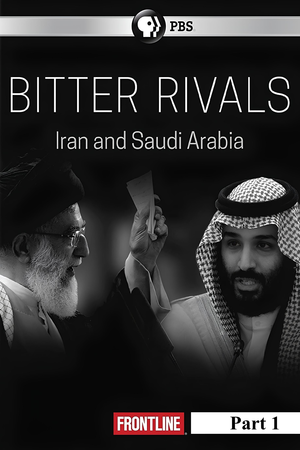 Bitter Rivals: Iran and Saudi Arabia