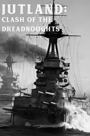 Jutland - Clash of the Dreadnoughts