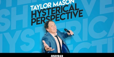 Taylor Mason: Hysterical Perspective