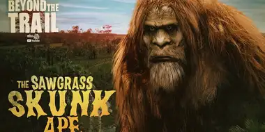 The Sawgrass Skunk Ape