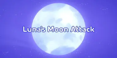 Luna's Moon Attack Part 1