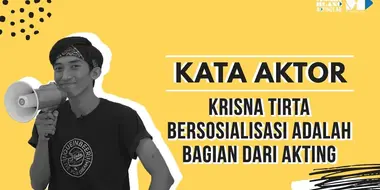 Krisna Tirta , Bersosialisasi Adalah Bagian Dari Akting