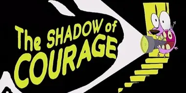 The Shadow of Courage