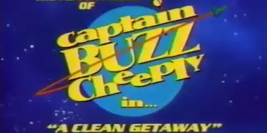The Adventures of Captain Buzz Cheeply: A Clean Getaway