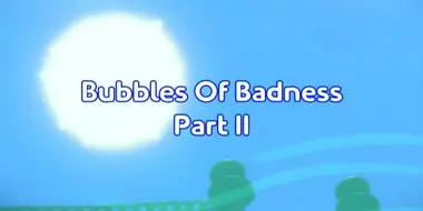 Bubbles of badness Part II