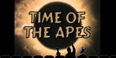 Time of the Apes