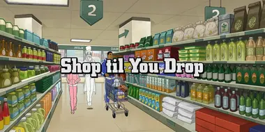 Shop 'Til You Drop